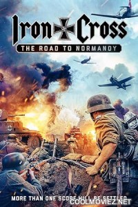 Iron Cross The Road To Normandy (2022) Hindi Dubbed Movie