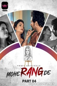Mohe Rang De (2024) Part 4 Voovi Original