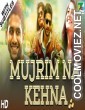 Mujrim Na Kehna (2019) Hindi Dubbed South Movie